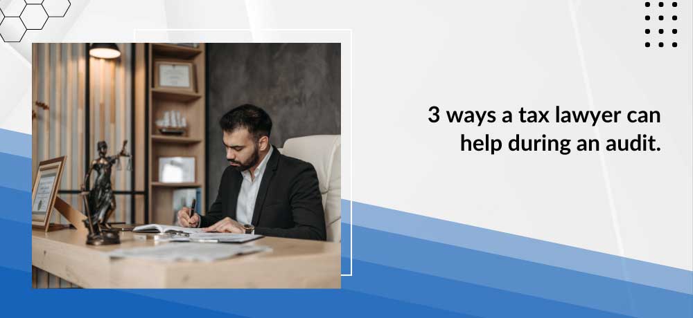 Ways A Tax Lawyer Can Help During An Audit Image